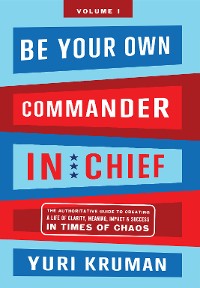 Cover Be Your Own Commander In Chief Volume 1