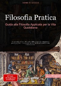 Cover Filosofia Pratica: Guida alla Filosofia Applicata per la Vita Quotidiana