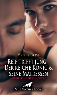Cover Reif trifft jung - Der reiche König und seine Mätressen | Erotische Geschichte