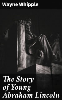 Cover The Story of Young Abraham Lincoln