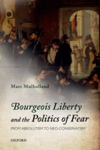 Cover Bourgeois Liberty and the Politics of Fear