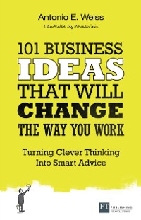 Cover 101 Business Ideas That Will Change the Way You Work PDF eBook