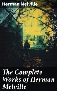 Cover The Complete Works of Herman Melville