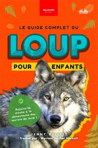 Cover Le Guide Complet Des Loups Pour Enfants