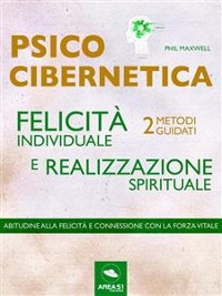 Cover Psicocibernetica. Felicità individuale e realizzazione spirituale