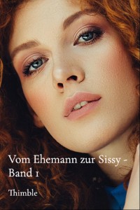 Cover Vom Ehemann zur Sissy - Band 1