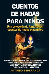 Cover CUENTOS DE HADAS PARA NIÑOS Una colección de fantásticos cuentos de hadas para niños.