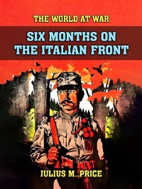 Cover Six Months On The Italien Front