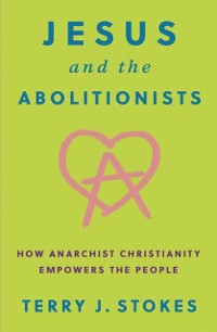 Cover Jesus and the Abolitionists