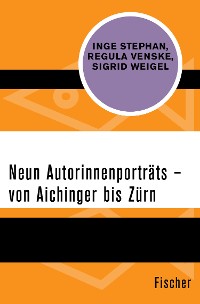Cover Neun Autorinnenporträts – von Aichinger bis Zürn