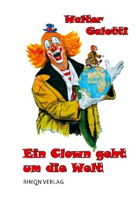 Cover Ein Clown geht um die Welt