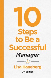 Cover 10 Steps to Be a Successful Manager, 2nd Ed