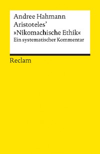 Cover Aristoteles' »Nikomachische Ethik«. Ein systematischer Kommentar
