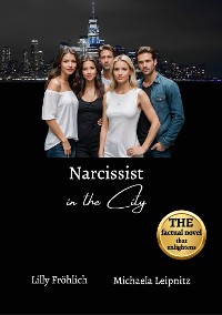 Cover Narcissist in the City - A humorous non-fiction novel about narcissism and toxic relationships, based on true events with practical solutions to free yourself from narcissistic abuse.