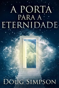 Cover A Porta Para a Eternidade