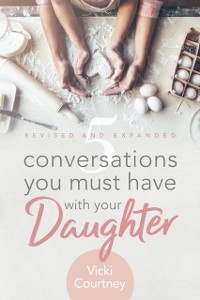 Cover 5 Conversations You Must Have with Your Daughter, Revised and Expanded Edition