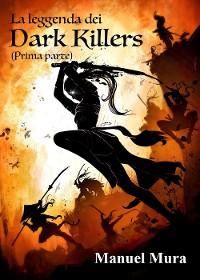 Cover La leggenda dei Dark Killers (prima parte)