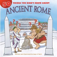 Cover 50 Things You Didn't Know about Ancient Rome