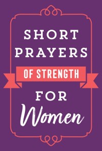 Cover Short Prayers of Strength for Women