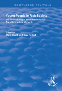 Cover Young People in Risk Society: The Restructuring of Youth Identities and Transitions in Late Modernity