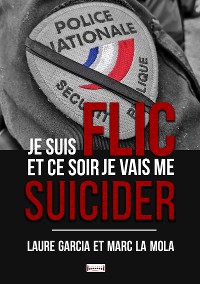 Cover Je suis flic et ce soir je vais me suicider