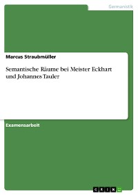 Cover Semantische Räume bei Meister Eckhart und Johannes Tauler