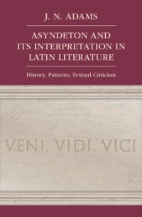Cover Asyndeton and its Interpretation in Latin Literature