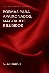 Cover Poemas Para Apaixonados, Magoados E Iludidos