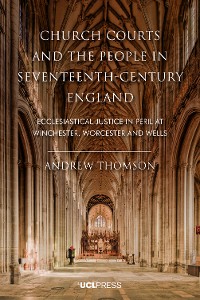 Cover Church Courts and the People in Seventeenth-Century England