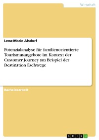 Cover Potenzialanalyse für familienorientierte Tourismusangebote im Kontext der Customer Journey am Beispiel der Destination Eschwege