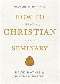 Cover How to Stay Christian in Seminary