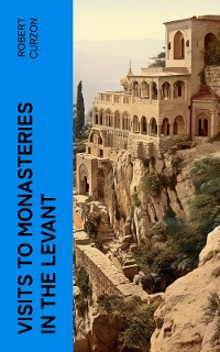 Cover Visits to Monasteries in the Levant