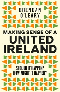 Cover Making Sense of a United Ireland