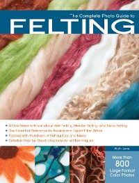 Cover The Complete Photo Guide to Felting