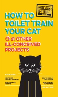 Cover Uncle John's How to Toilet Train Your Cat
