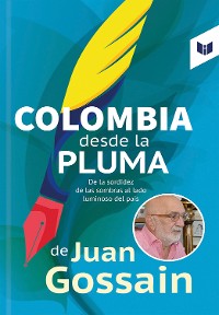 Cover Colombia desde la pluma de Juan Gossain