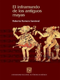 Cover El inframundo de los antiguos mayas