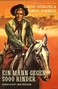 Cover Glenn Scott, der Texaner: Ein Mann gegen 5000 Rinder