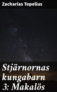 Cover Stjärnornas kungabarn 3: Makalös