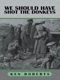 Cover We Should Have Shot the Donkeys