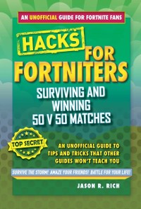 Cover Hacks for Fortniters: Surviving and Winning 50 v 50 Matches