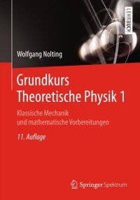 Cover Grundkurs Theoretische Physik 1