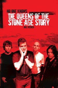 Cover No One Knows: Die Queens of the Stone Age Story