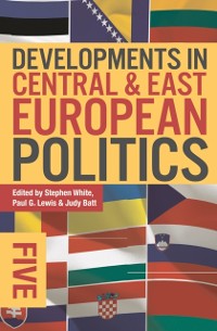 Cover Developments in Central and East European Politics 5