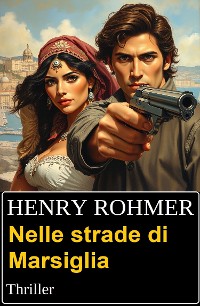 Cover Nelle strade di Marsiglia: Thriller