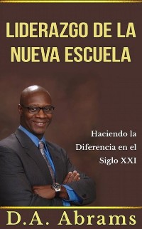 Cover El liderazgo de la nueva escuela - Marcando la diferencia en el siglo 21