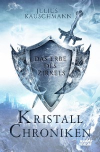 Cover Kristallchroniken: Das Erbe des Zirkels