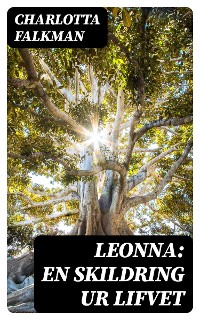 Cover Leonna: En skildring ur lifvet