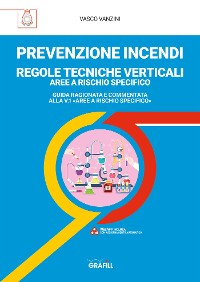 Cover PREVENZIONE INCENDI – REGOLE TECNICHE VERTICALI AREE A RISCHIO SPECIFICO