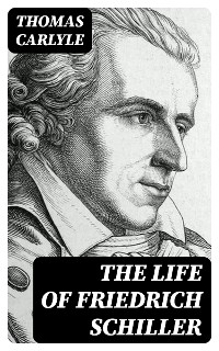 Cover The Life of Friedrich Schiller